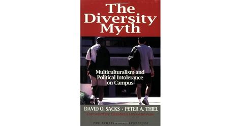 The Diversity Myth: Multiculturalism and Political Intolerance on Campus by David O. Sacks