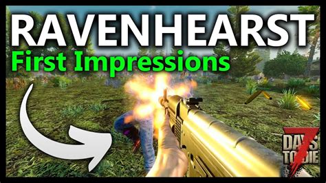 7 Days To Die RAVENHEARST MOD - First Impressions! - YouTube