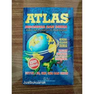 Jual ATLAS INDONESIA DAN DUNIA Edisi 34 Provinsi di Indonesia Ukuran Kecil - Jakarta Barat ...