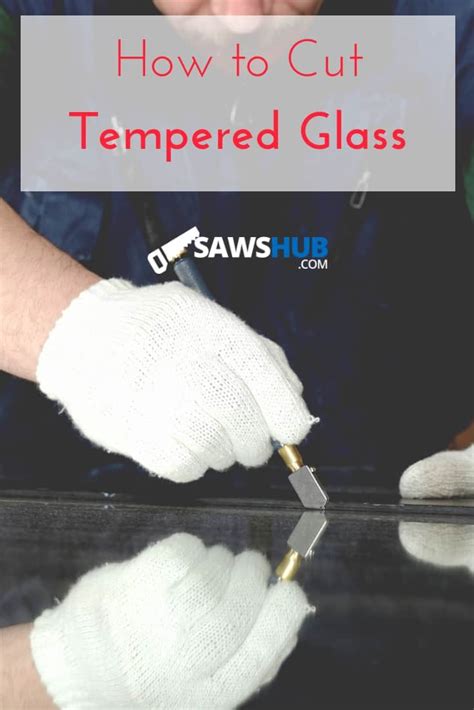 How to Cut Tempered Glass Safely and Accurately | SawsHub