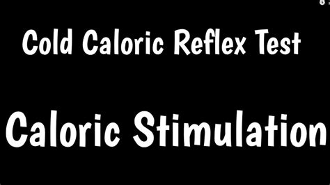 Cold Caloric Reflex Test | Caloric Stimulation | Caloric Testing ...