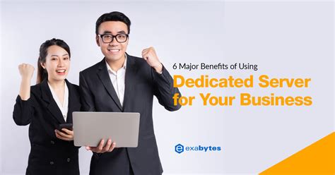 6 Major Benefits of Using Dedicated Server for Your Business