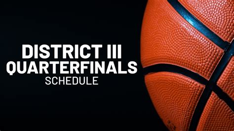 PIAA District 3 Basketball quarterfinals schedule