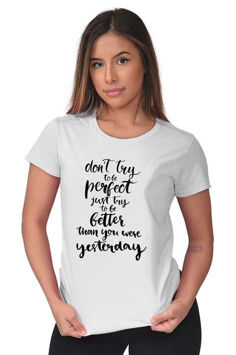 Inspirational Womens Tees Shirts Ladies Tshirts Be Better Than You Were ...