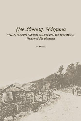 Lee County, Virginia: History Revealed Through Biographical and ...