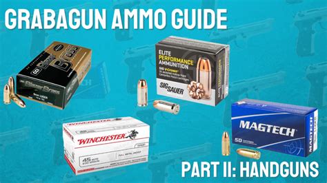 GrabAGun's Ammo Guide Part 2: The Best Handgun Ammo | GrabAGun