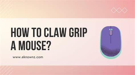 How To Claw Grip A Mouse?