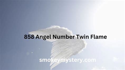 858 Angel Number Twin Flame: A Sign of Divine Connection