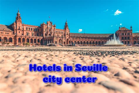 Hotels in Seville city center - Not Just a Tourist