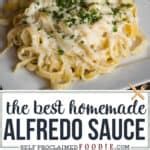 Homemade Alfredo Sauce - Self Proclaimed Foodie