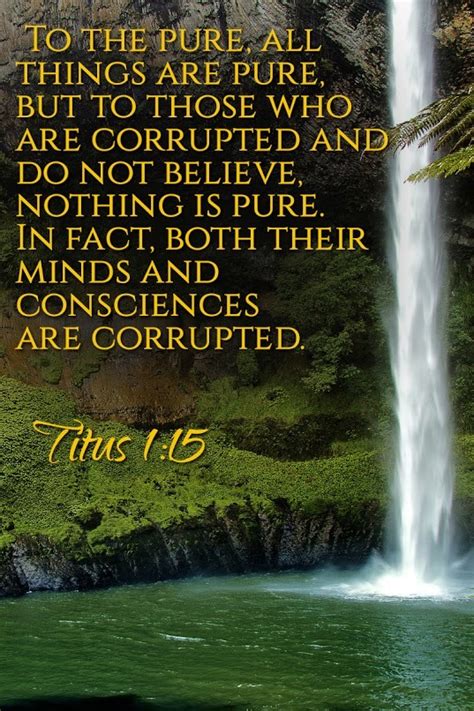 The Living... — Titus 1:15 (NIV) - To the pure, all things are...