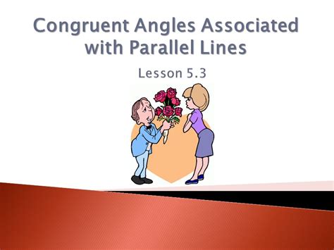 Congruent Angles Associated with Parallel Lines. Most Theorems in this ...