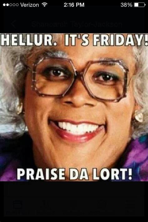 Madea Friday Madea Quotes, Movie Quotes, Madea Humor, Quotes Quotes, Motivational Quotes, I Love ...