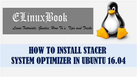 HOW TO INSTALL STACER SYSTEM OPTIMIZER IN UBUNTU 16.04