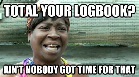 AP chemistry? Ain't Nobody Got time for that - aintnobodygottime - quickmeme