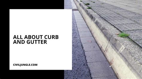 What Are Curb and Gutter | Types of Curb and Gutter| Advantages & Disadvantages of Curb and Gutter