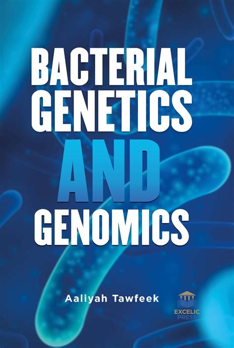 Bacterial Genetics and Genomics – Excelic Press