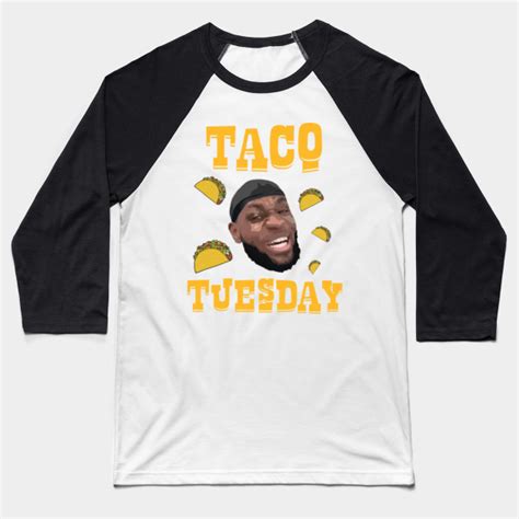 Lebron james taco tuesday shirt | Lebron James Taco Tuesday shirt ...