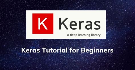 Keras Tutorial for Beginners