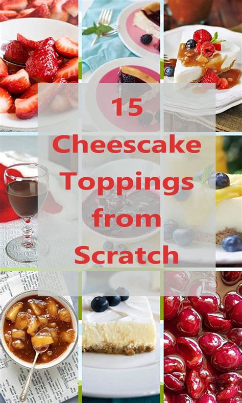 Need cheesecake topping ideas? Don't miss these 15 Cheesecake Toppings from Scratch! Find ...