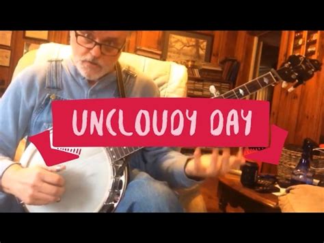 Uncloudy Day - Walk thru and Demo - Bluegrass Banjo - YouTube