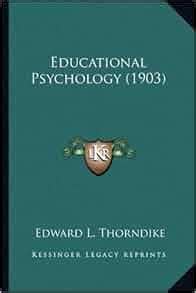 Educational Psychology (1903): Edward L. Thorndike: 9781164060314: Amazon.com: Books