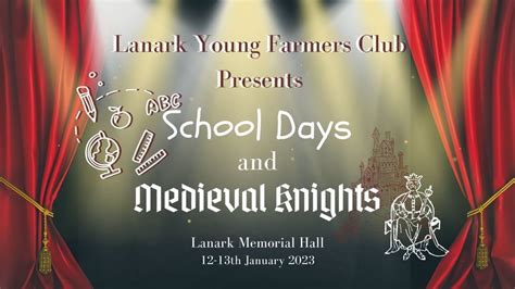 Lanark YFC Annual Variety Concert: “School Days and Medieval Knights ...