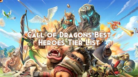 Call of Dragons Tier List December 2024- Best Heroes - Call of Dragons Guides