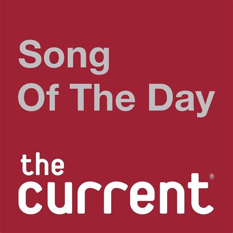 The Current's Song of the Day : NPR