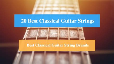 20 Best Classical Guitar String Reviews 2022 (Best Strings for Classical Guitar) - CMUSE