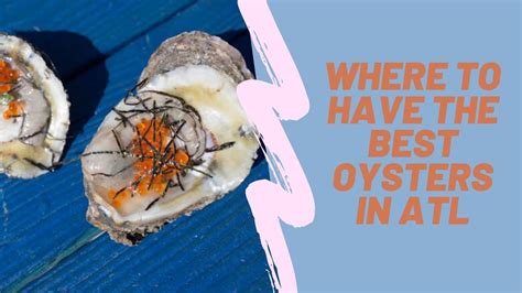 Where to have great oysters near me: Atlanta's best oysters - where to ...