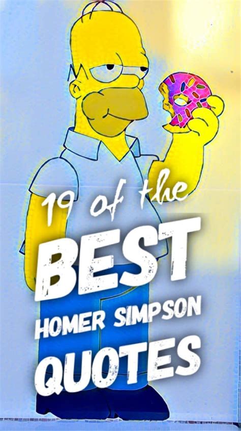 19 Best Homer Simpson quotes that’ll make you smile | Simpsons quotes, Homer simpson quotes ...