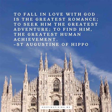 St Augustine Quote 'To fall in love with God is the greatest romance; to seek him the greatest ...