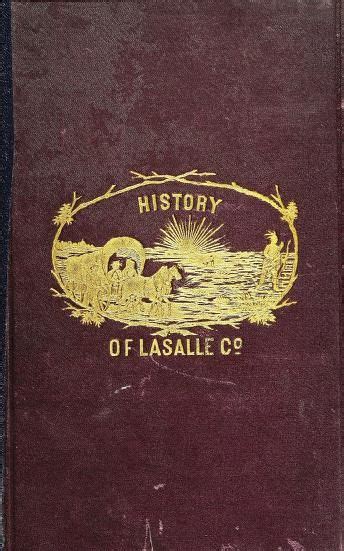 History of LaSalle County, Illinois. Its topography, geology, botany ...