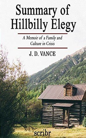 Summary of The Hillbilly Elegy by J.D. Vance by Scribr