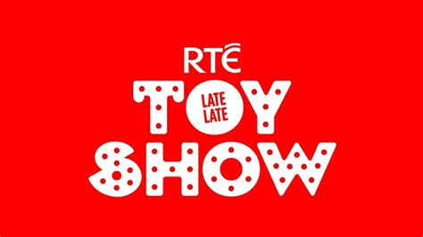 Applications Now Open for The Late Late Toy Show 2023 | Journal of Music