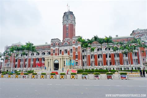 Taiwan's Presidential Office Building ( 總統府 ) - Happy and Busy Travels