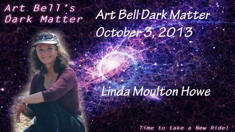 Art Bell's Dark Matter Interview Linda Moulton Howe October 3 2013 - YouTube