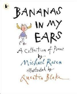 Bananas In My Ears – Poems by Michael Rosen | My Best Friends Are Books