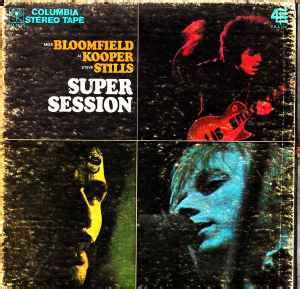 Mike Bloomfield / Al Kooper / Stephen Stills – Super Session (1968 ...