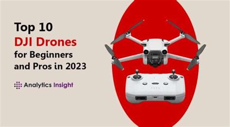 Top 10 DJI Drones for Beginners and Pros in 2023