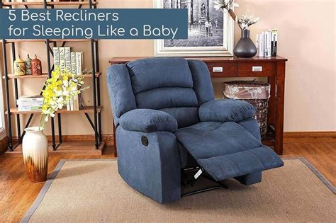 5 Best Recliners for Sleeping Like a Baby: Reviews and Buyer’s Guide