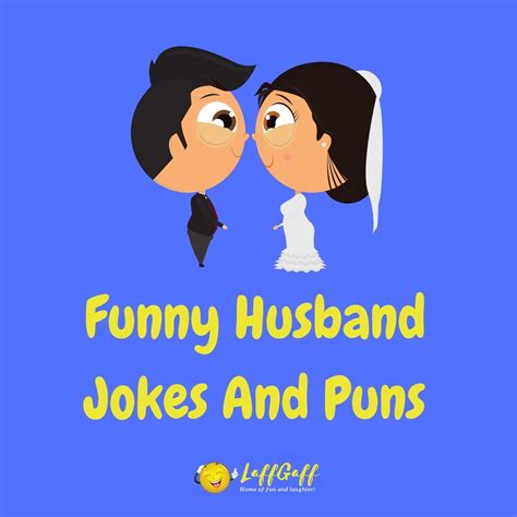 20 Hilarious Husband Jokes And Puns! | LaffGaff