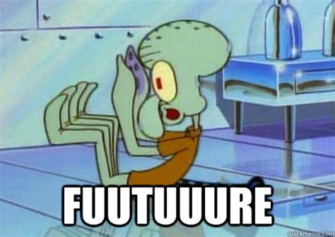 Squidward Future memes | quickmeme