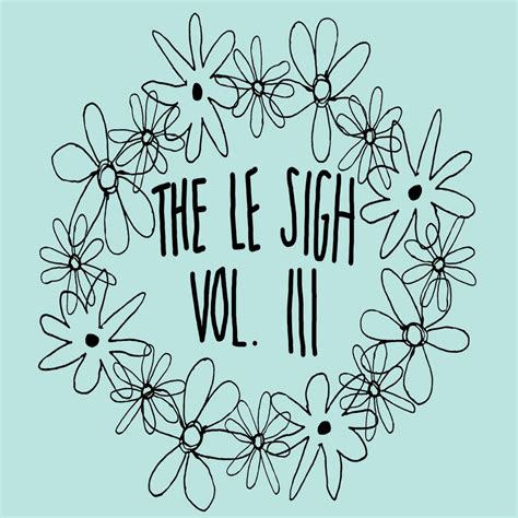 The Le Sigh Vol. III | The Le Sigh