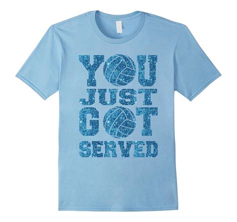 You Just Got Served Volleyball Fashion Fit T-Shirt-CL – Colamaga