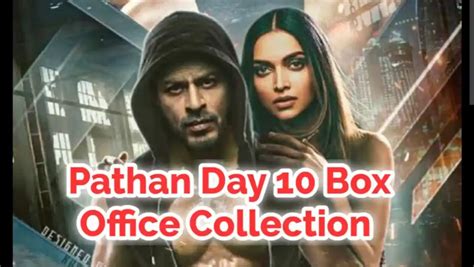 Pathan Day 10 Box Office Collection, Enter 600Cr. Club, Total ...