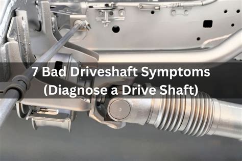 7 Bad Driveshaft Symptoms (Diagnose A Drive Shaft)