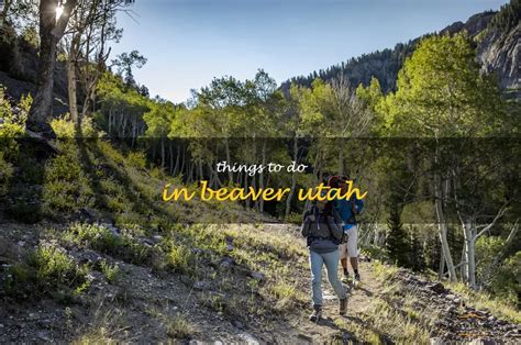 12 Fun Things To Do In Beaver, Utah | QuartzMountain