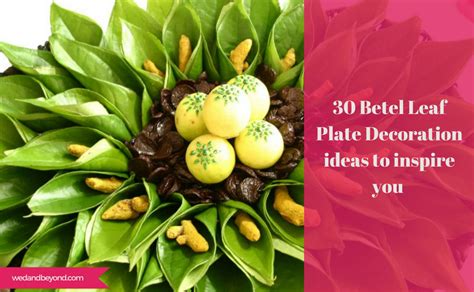 30 Betel Leaf Plate Decoration ideas to inspire you - Wedandbeyond